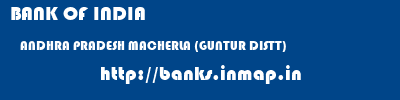 BANK OF INDIA  ANDHRA PRADESH MACHERLA (GUNTUR DISTT)    banks information 